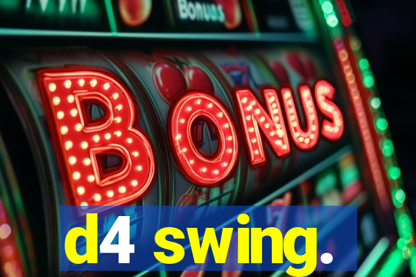 d4 swing.